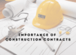 Importance of Construction Contracts